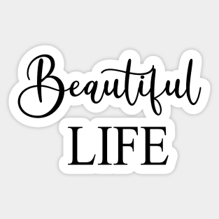 Beautiful Life Word Art Script Typography in Black and White Sticker